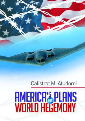 America's Plans for World Hegemony. A Study