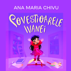 Povestioarele Ivanei. Versuri pentru copii