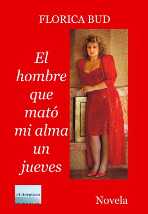 El hombre que mató mi alma un jueves. Novela